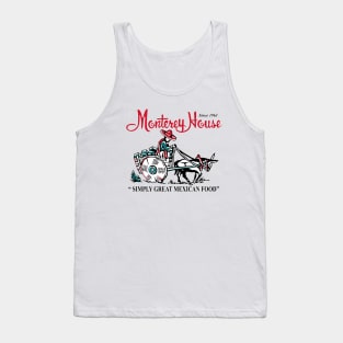 Monterey House Mexican Food Restaurant Tank Top